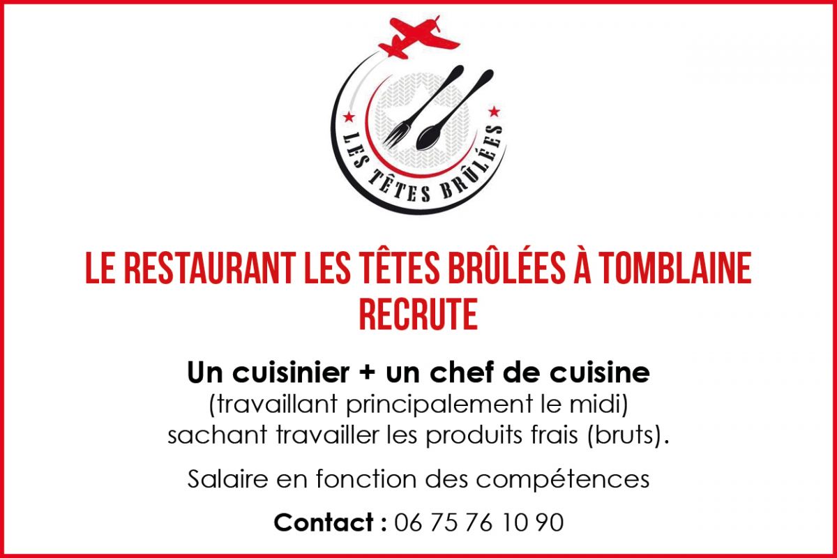 Le restaurant Les Têtes Brûlées à Tomblaine recrute : un cuisinier + un chef de cuisine  (travaillant principalement le midi)  sachant travailler les produits frais (bruts). Salaire en fonction des compétences  Contact : 06 75 76 10 90